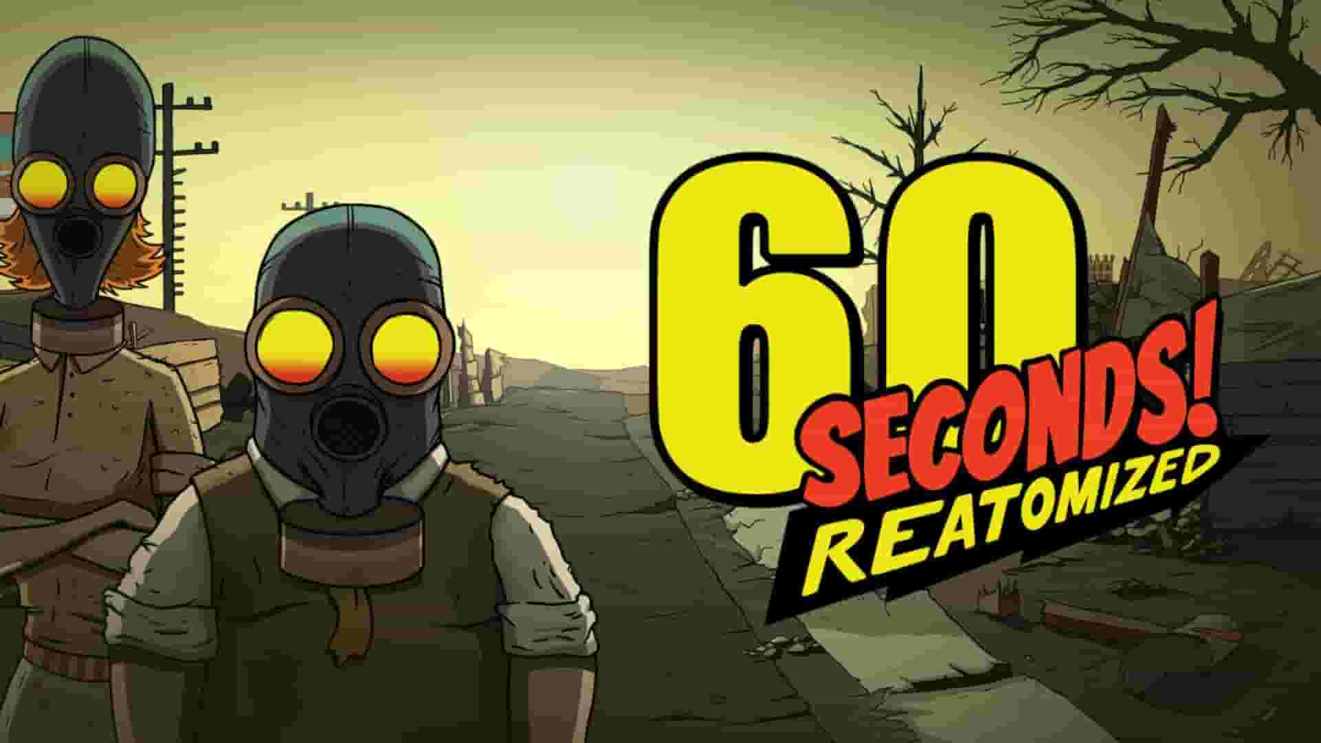 60 Seconds! Reatomized
