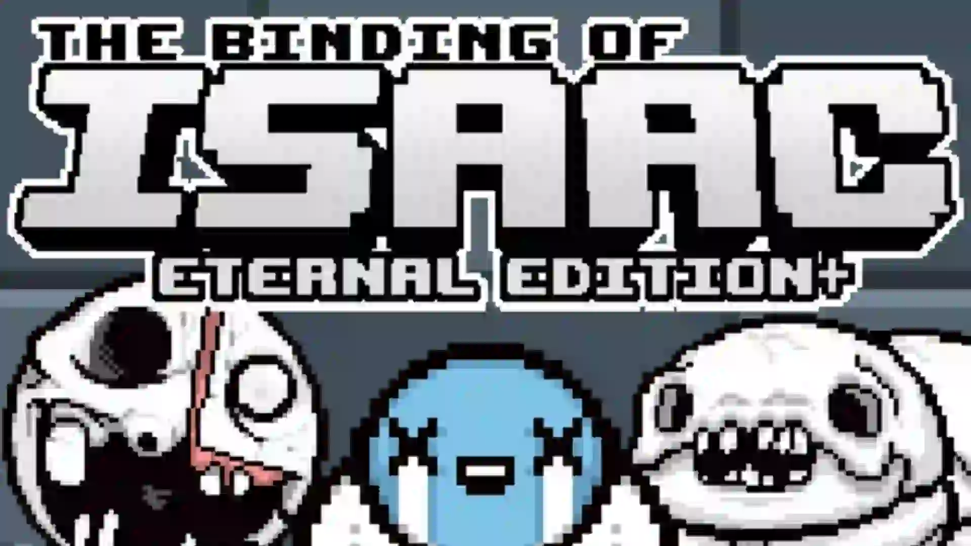 The Binding Of Isaac Eternal Edition